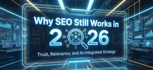 Why SEO Still Works in 2026