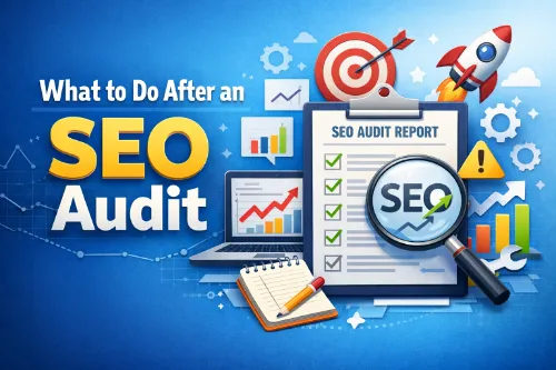 What to Do After an SEO Audit