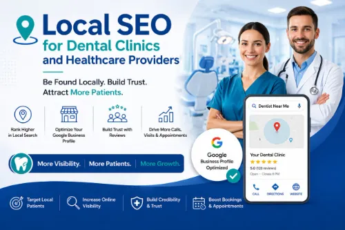 Local SEO for Dental Clinics and Healthcare Providers
