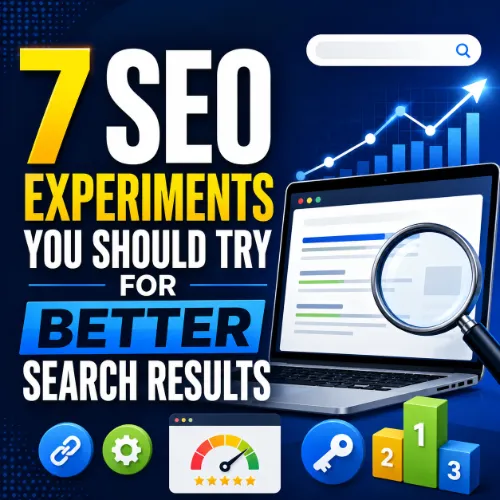 SEO Experiments You Should Try for Better Search Results