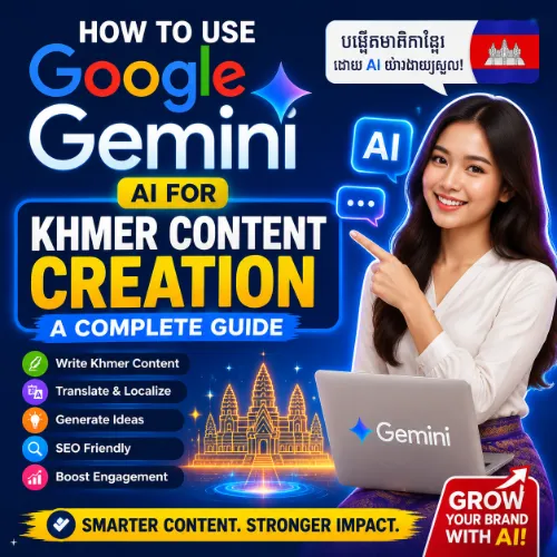 Use Google Gemini AI for Khmer Content Creation