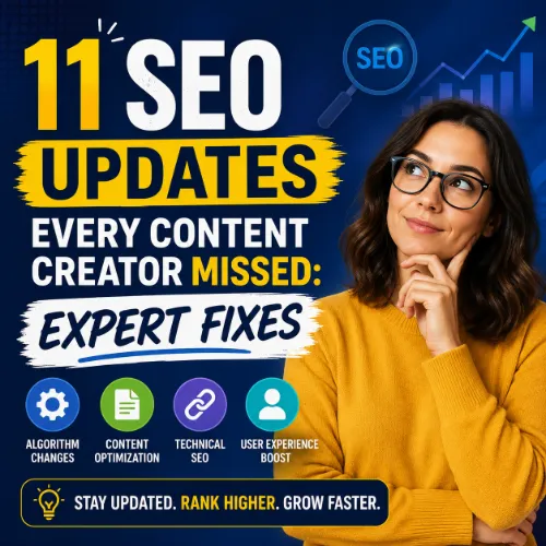 11 SEO Updates Every Content Creator Missed: Expert Fixes 1 SEO Updates Every Content Creator Missed