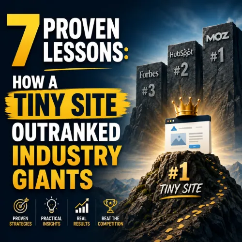 7 Proven Lessons: How a Tiny Site Outranked Industry Giants 1 tiny site outranked industry giants